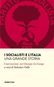 Salvatore Vullo I socialisti e l’Italia Una grande storia. Conversazione con Giuseppe La Ganga