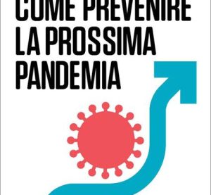 Bill Gates : Come prevenire la prossima pandemia